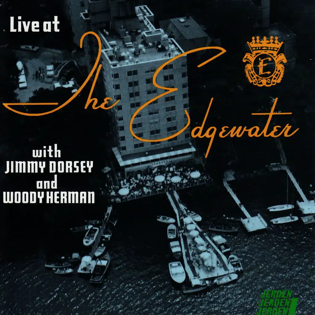 Live at The Edgewater with Jimmy Dorsey and Woody Herman