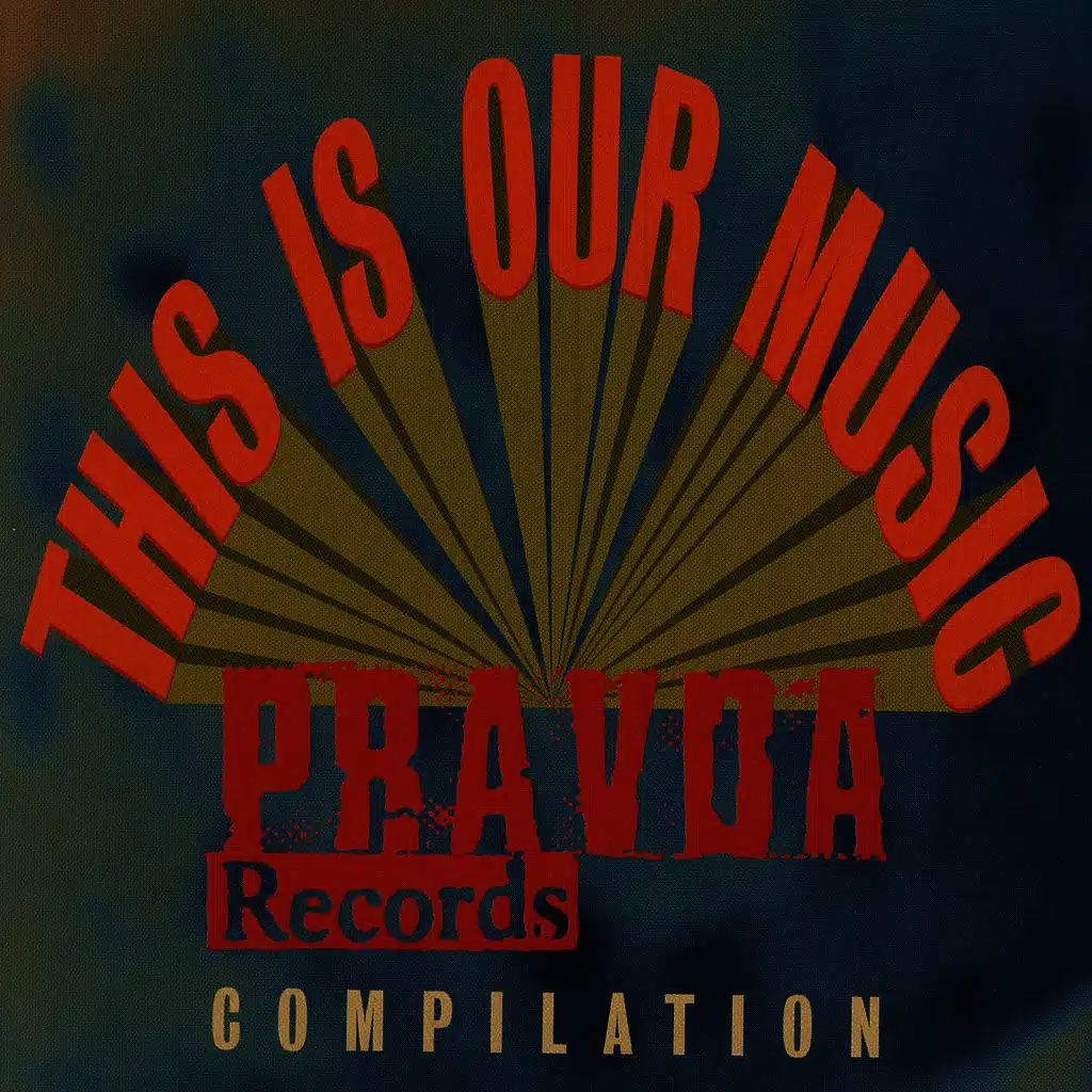 This Is Our Music: A Pravda Compilation Vol. 2