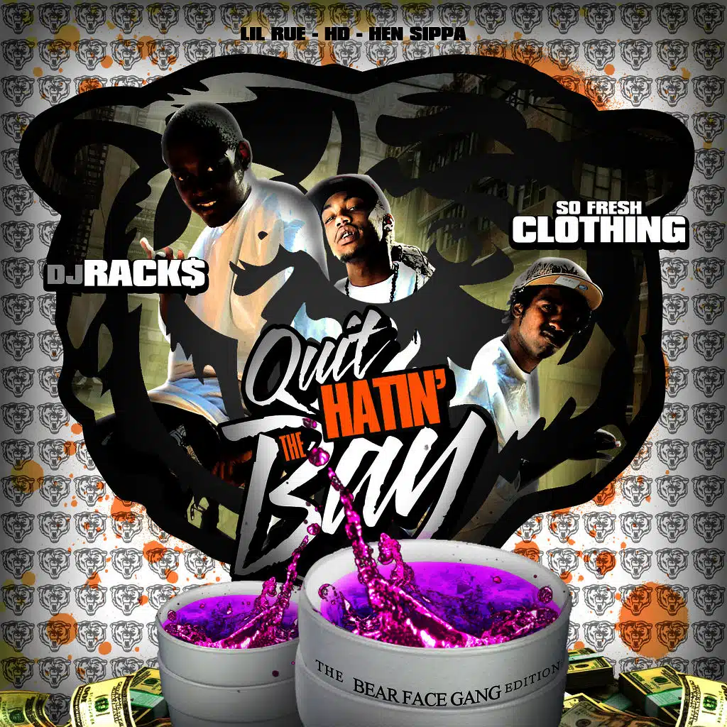 Quit Hatin' the Bay : the Bear Face Gang Edition