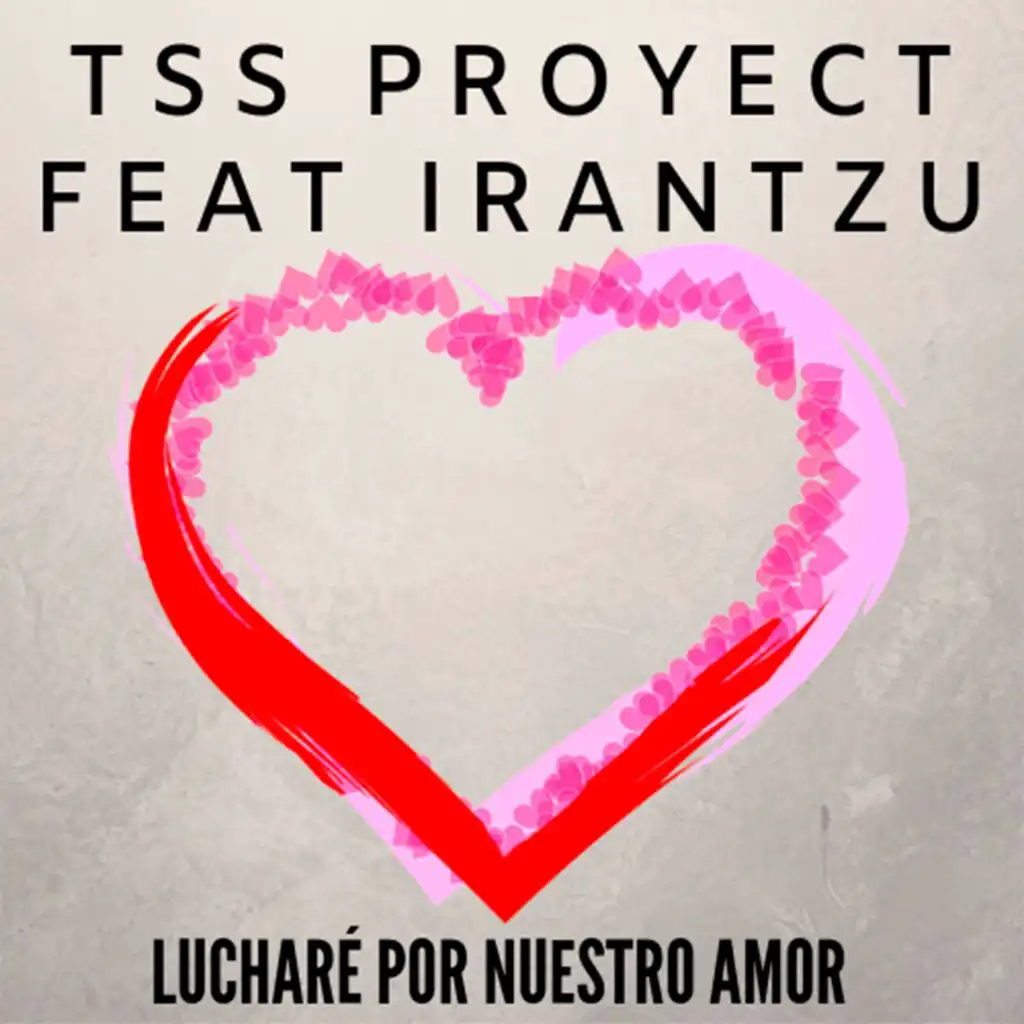 Luchare Por Nuestro Amor (feat. Irantzu)