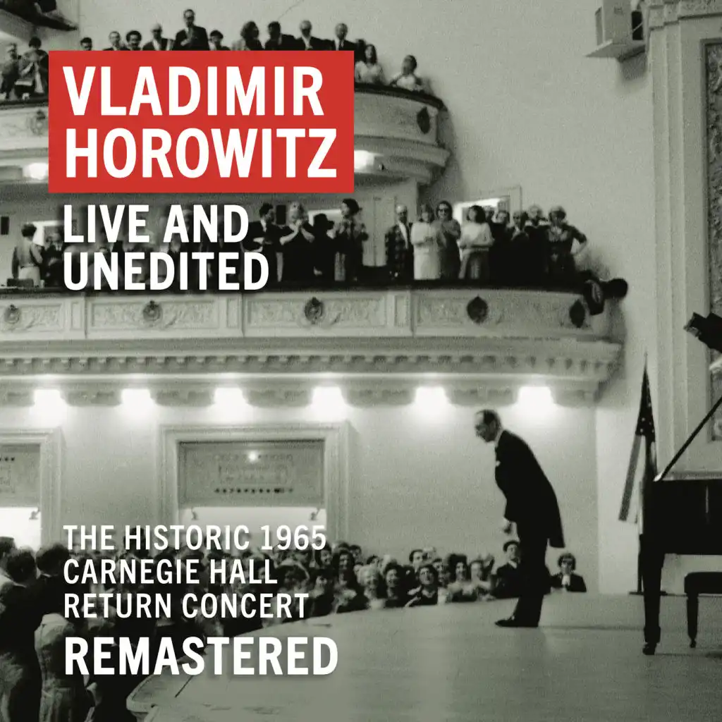 Vladimir Horowitz: Carnegie Hall Concert, May 9, 1965 "An Historic Return" (Unedited - Remastered)