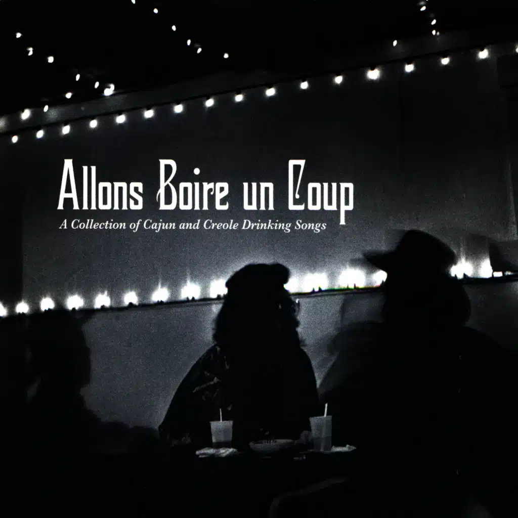 Allons Boire un Coup: A Collection of Cajun and Creole Drinking Songs