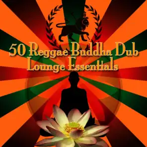 50 Reggae Buddha Dub Lounge Essentials