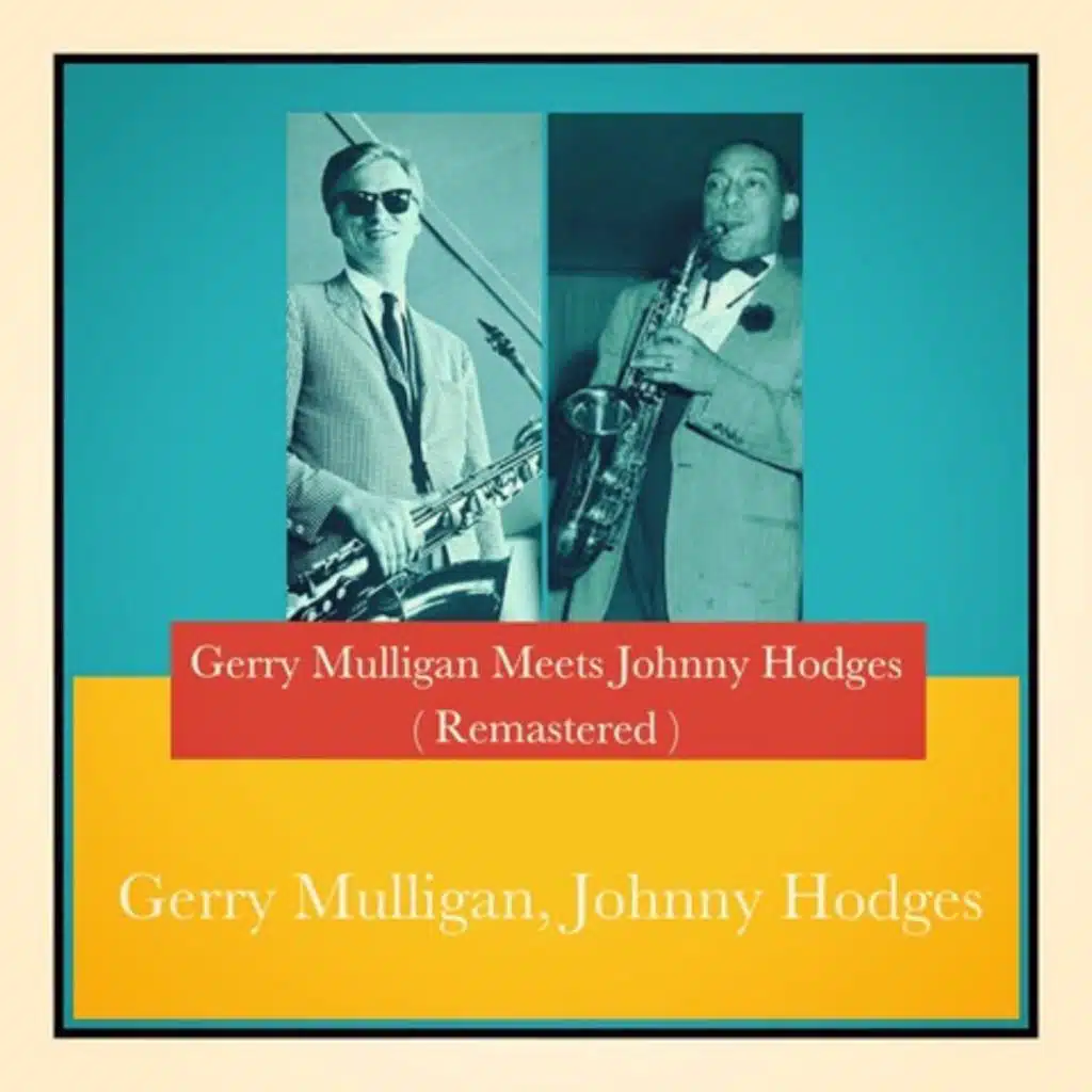 Gerry Mulligan Meets Johnny Hodges (Remastered)
