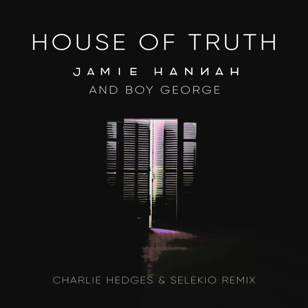 House of Truth (Charlie Hedges and Selekio Remix) [feat. Boy George]