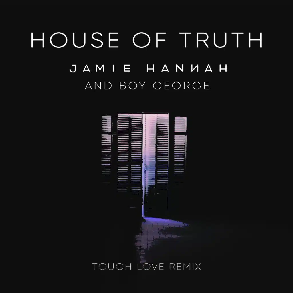 House of Truth (Tough Love Remix) [feat. Boy George]