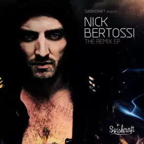Swishcraft Presents: Nick Bertossi (The Remix EP)