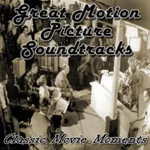 Great Motion Picture Soundtracks - Classic Movie Moments