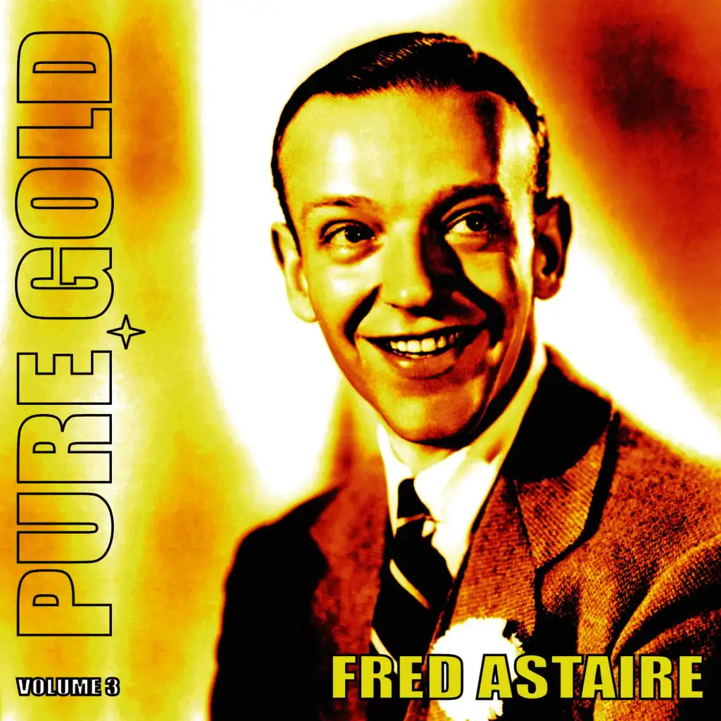 Pure Gold - Fred Astaire, Vol. 3