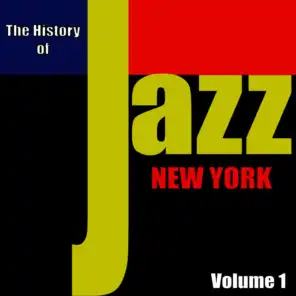 The History of Jazz - New York, Vol. 1