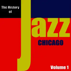 The History of Jazz - Chicago, Vol. 1