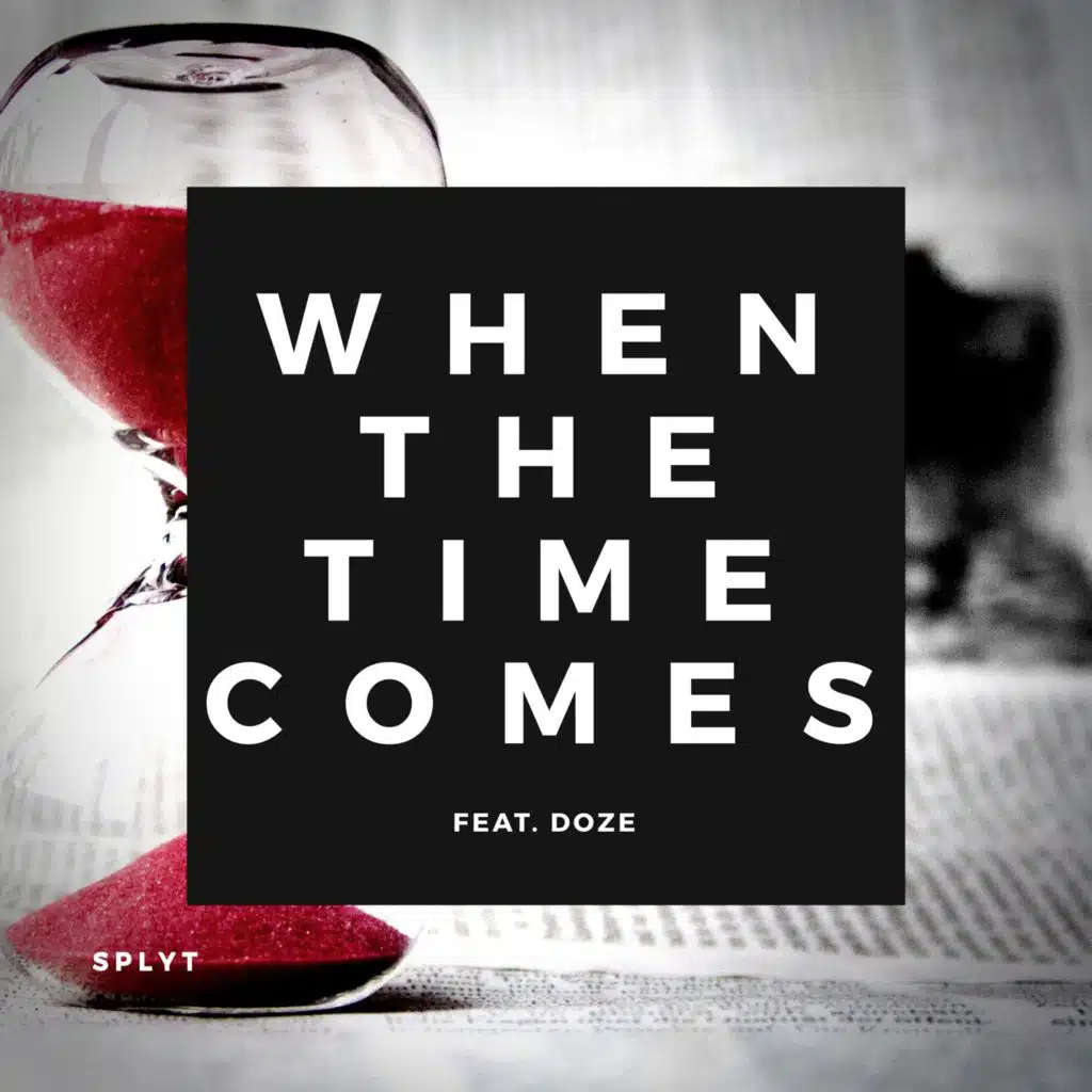 When the Time Comes (feat. Doze)
