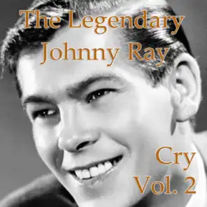 The Legendary Johnnie Ray - Cry Vol.2