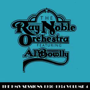 Al Bowlly With Ray Noble & His Orchestra