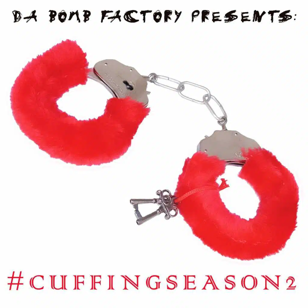 Da Bomb Factory Presents: #Cuffingseason2