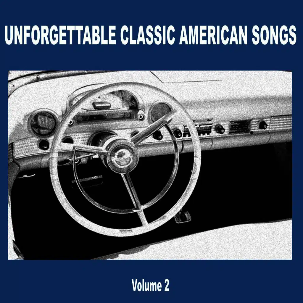 Unforgettable Classic American Songs Vol. 2