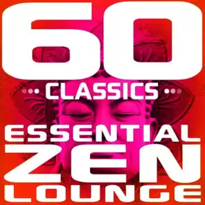 60 Classics - Essential Zen Lounge