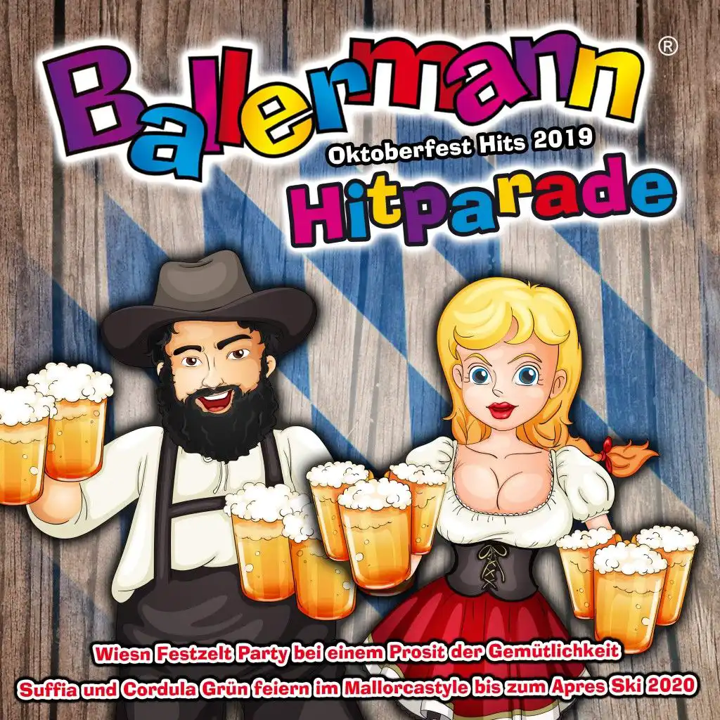Ballermann Hitparade - Oktoberfest Hits 2019 (Wiesn Festzelt Party bei einem Prosit der Gemütlichkeit - Suffia & Cordula Grün feiern im Mallorcastyle bis zum Après Ski 2020)