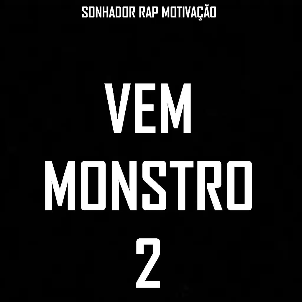 Vem Monstro 2 (feat. Maromba Style)