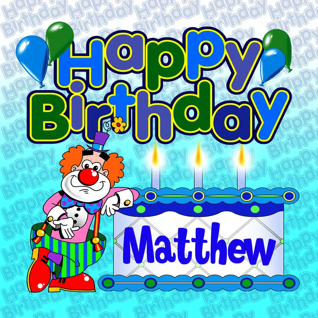 Happy Birthday Matthew