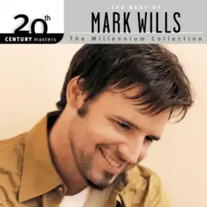 20th Century Masters/The Millennium Collection/The Best Of Mark Wills