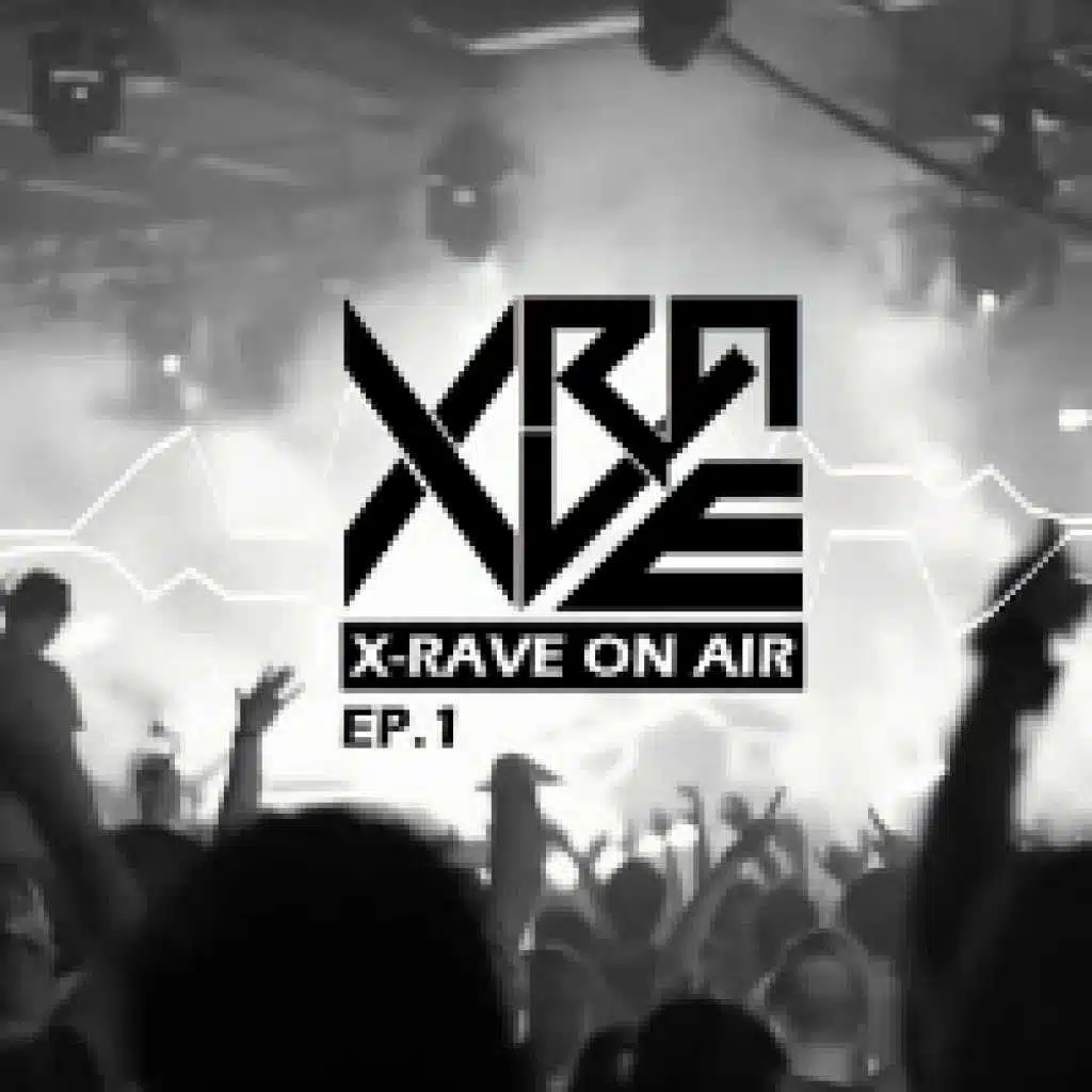 X-Rave On Air(Ep.1)