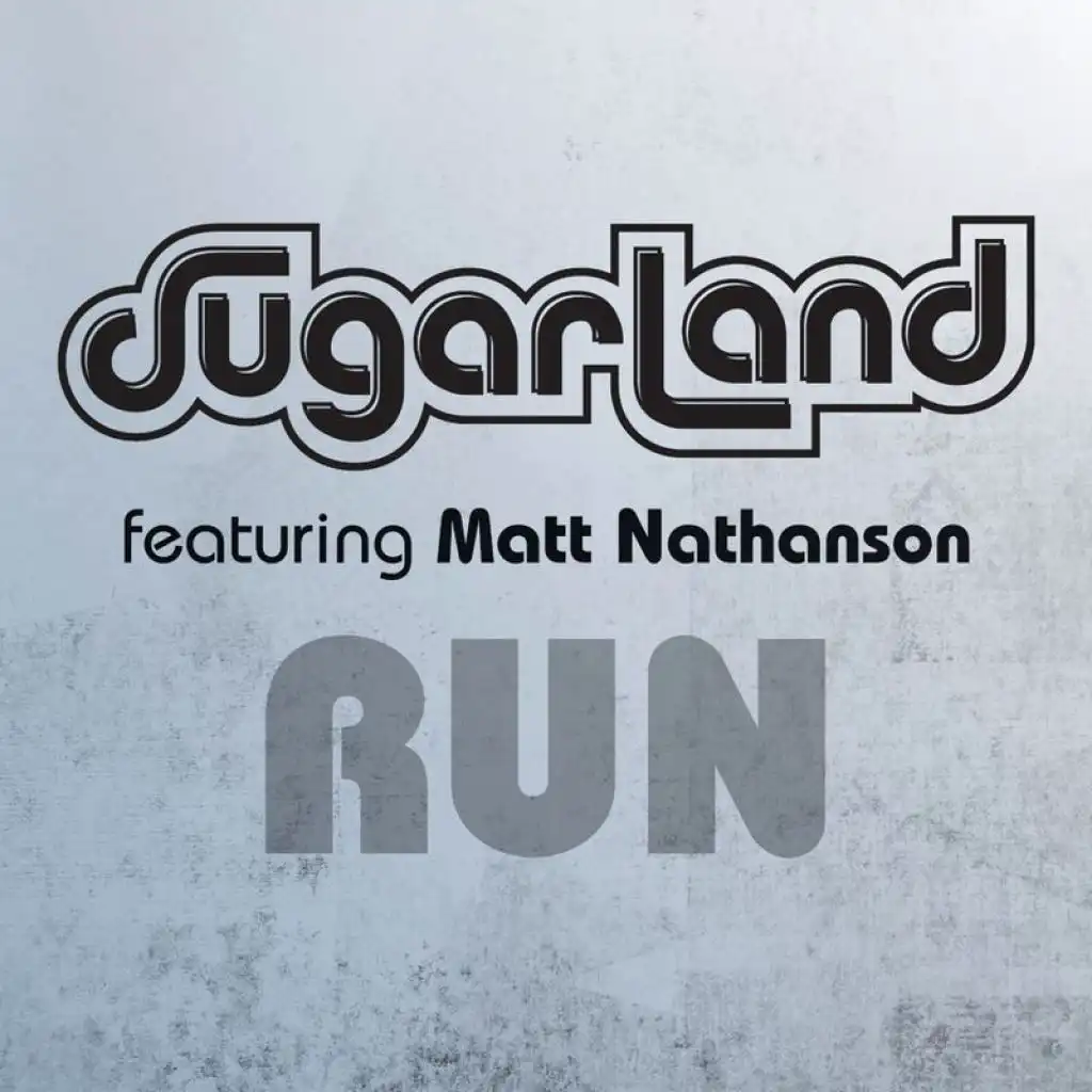 Run (Sugarland Version) [feat. Matt Nathanson]