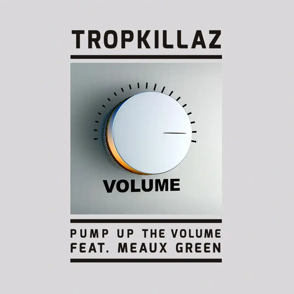 Pump up the Volume (feat. Meaux Green)