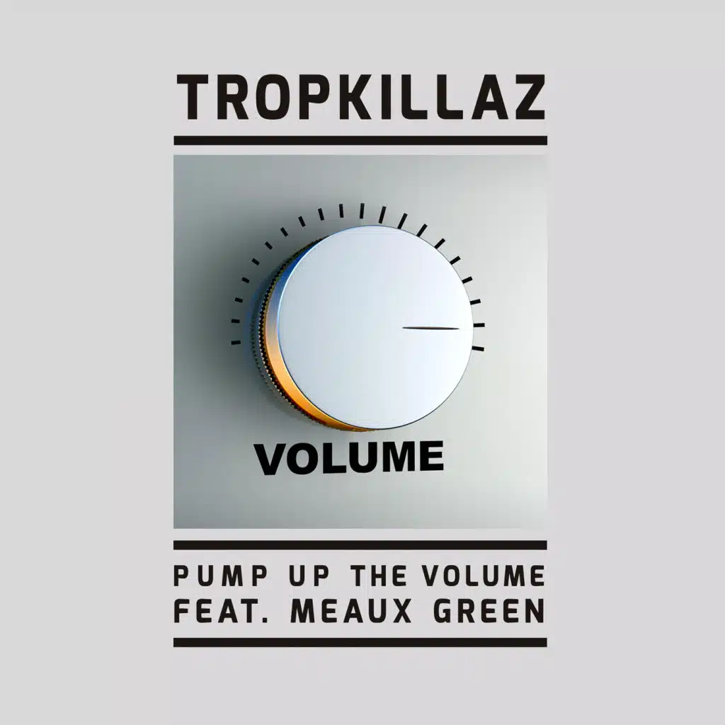 Pump up the Volume (feat. Meaux Green)