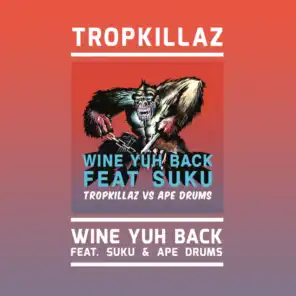 Wine Yuh Back (feat. Ape Drums & Suku)