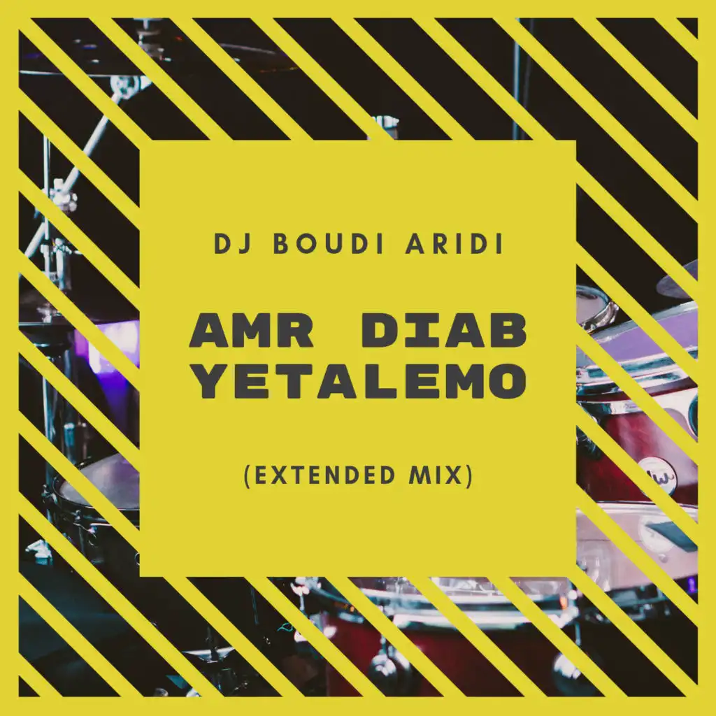 Yetalemo: Amr Diab (Boudi Aridi Extended Mix)