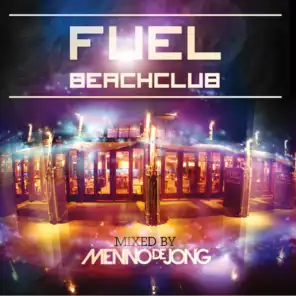 Fuel Beachclub - Mixed by Menno de Jong