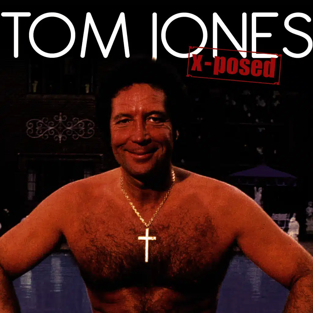 Tom Jones X-Posed