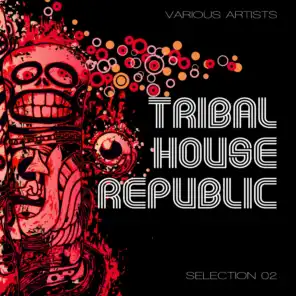 Tribal House Republic – Selection 2