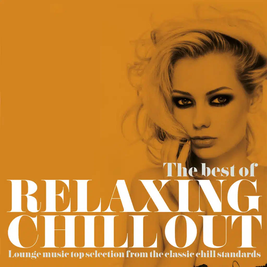The Best of Relaxing Chill Out