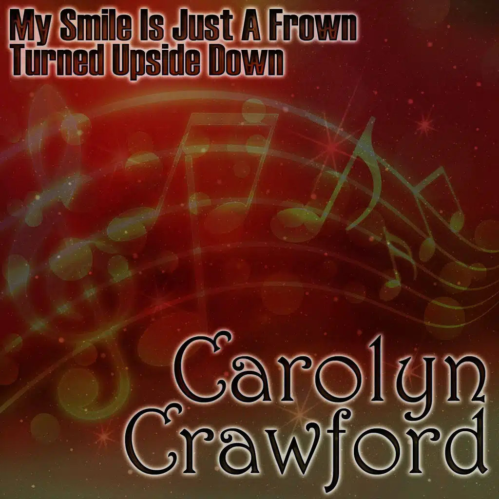 My Smile Is Just A Frown Turned Upside Down