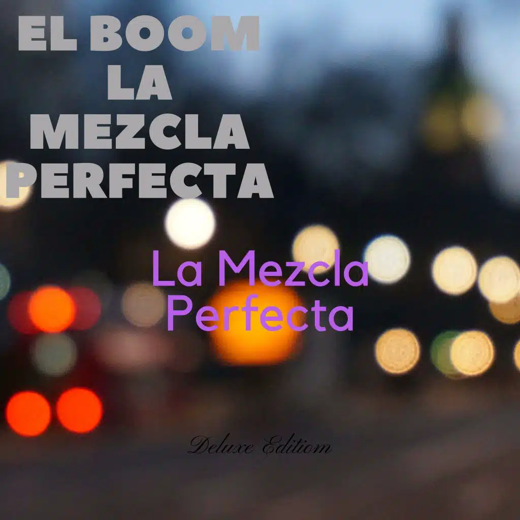 La Mezcla Perfecta (Deluxe Edition)