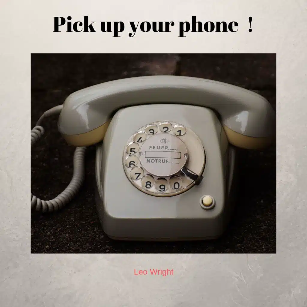 Pick Up Your Phone !