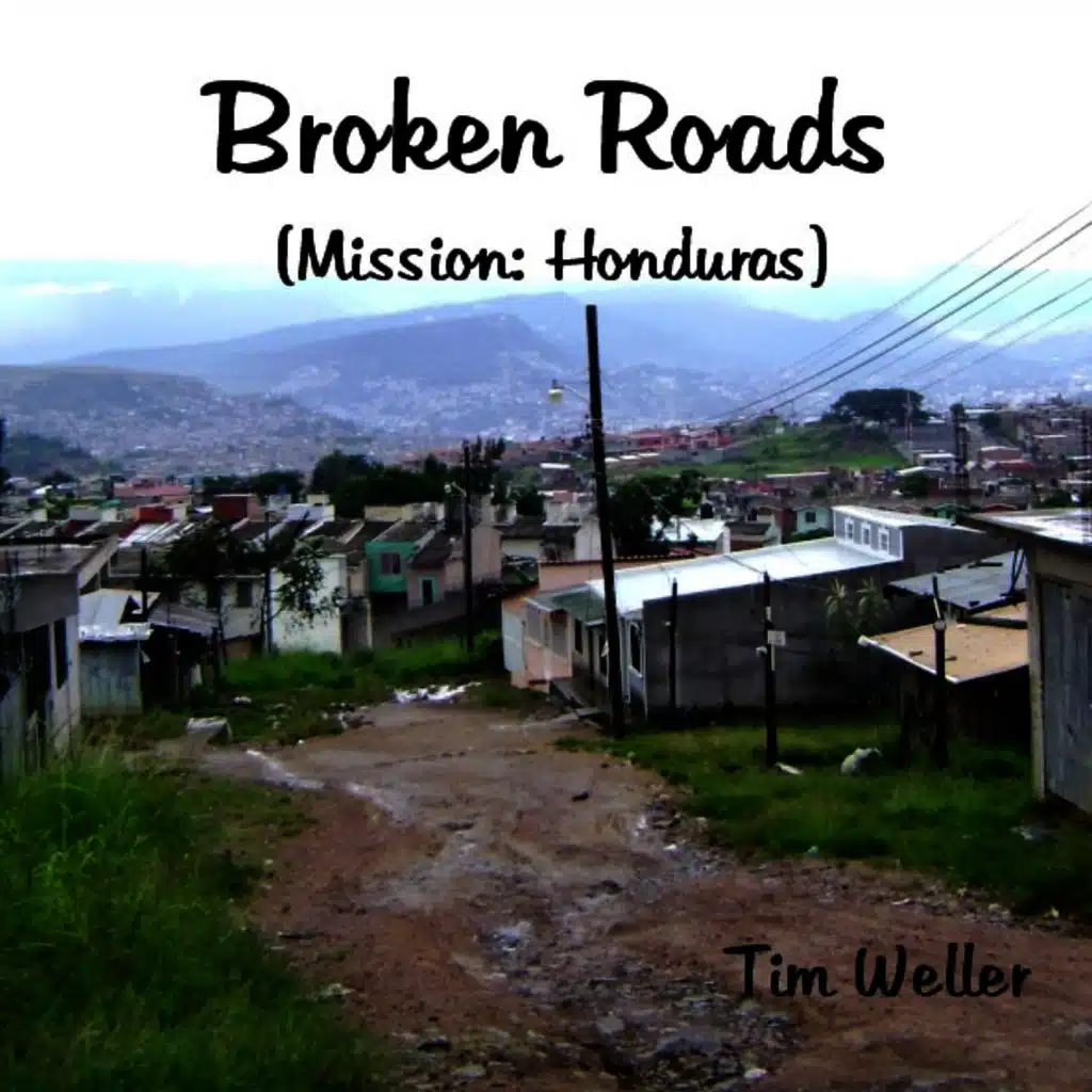 Broken Roads (Mission Honduras)