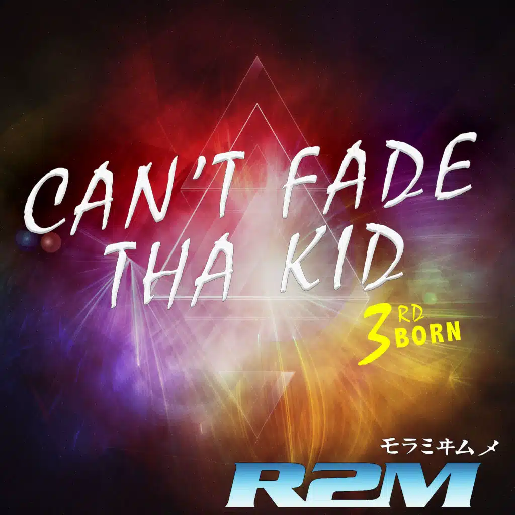 Can't Fade Tha Kid 3rd Born