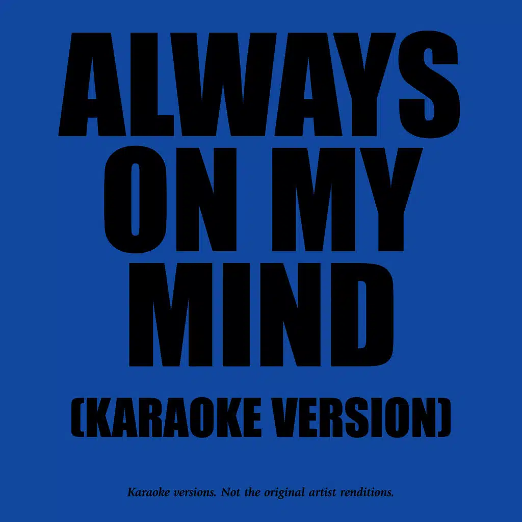Always On My Mind - Karaoke Version