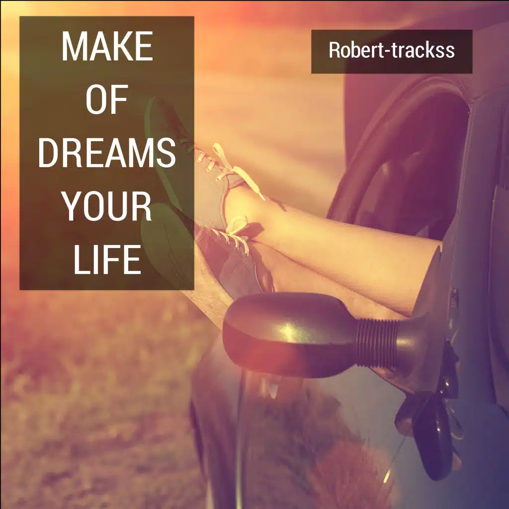 Make of Dreams Your Life