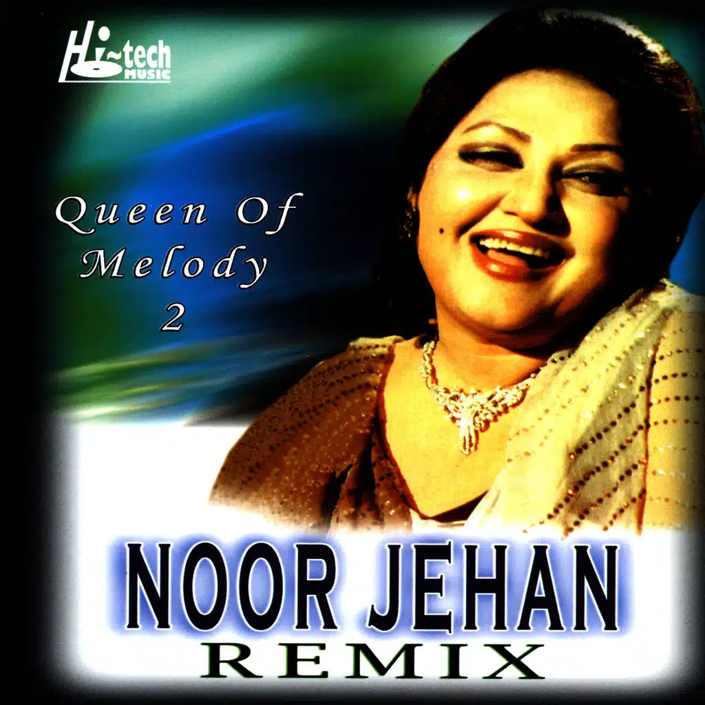 Noor Jehan Remix 2 (Queen of Melody)