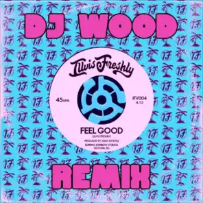 Feel Good (DJ Wood Remix)