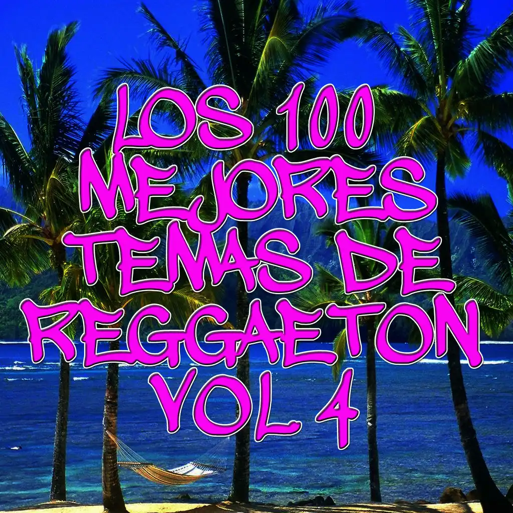 Los 100 Mejores temas de Reggaeton Vol 4