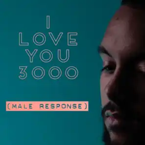 I Love You 3000 (Male Response)