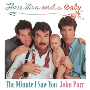 The Minute I Saw You (From "Three Men and a Baby")