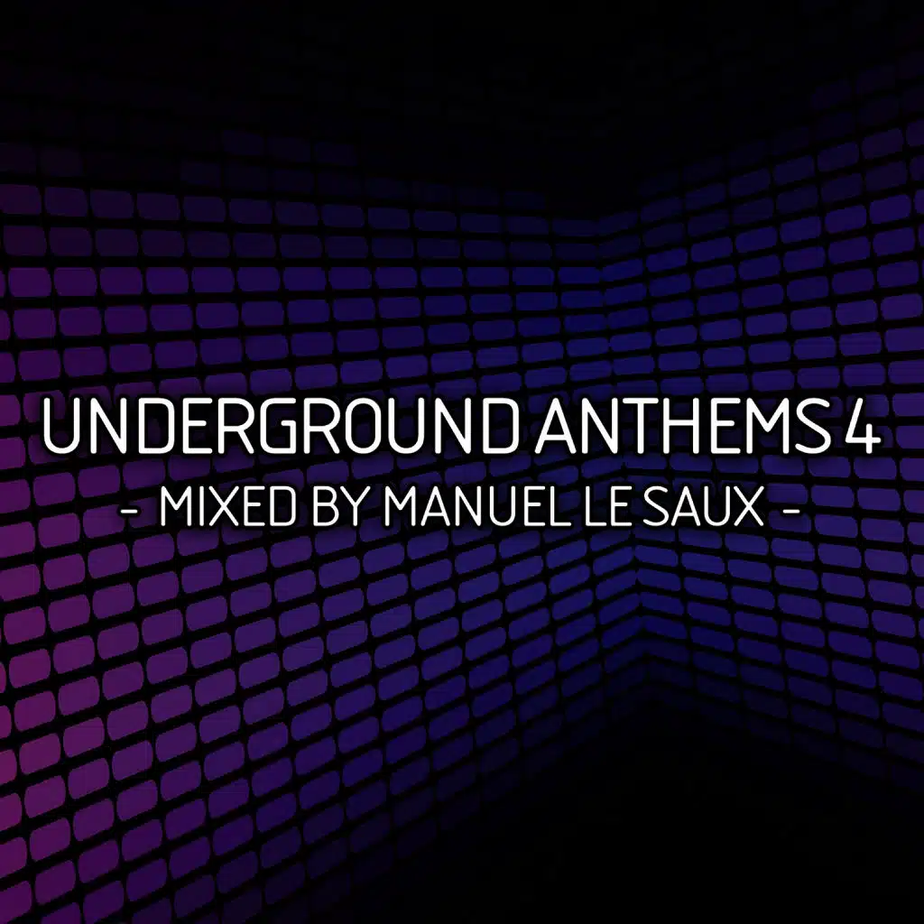 Underground Anthems 4 (Mixed by Manuel Le Saux)