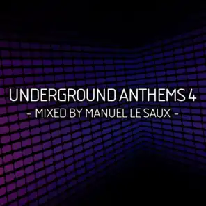 Underground Anthems 4 (Mixed by Manuel Le Saux)