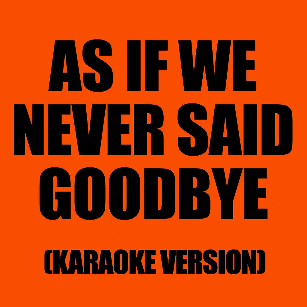 As If We Never Said Goodbye (In The Style Of Julie Rogers)